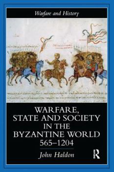 Hardcover Warfare, State And Society In The Byzantine World 565-1204 Book