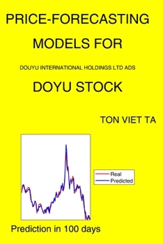 Paperback Price-Forecasting Models for Douyu International Holdings Ltd Ads DOYU Stock Book