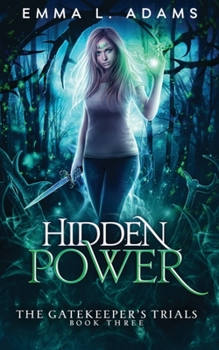 Hidden Power - Book #3 of the Gatekeeper's Trials