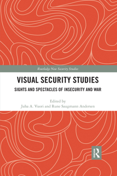 Paperback Visual Security Studies: Sights and Spectacles of Insecurity and War Book