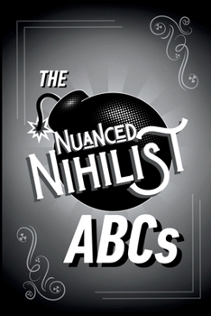 Paperback The Nuanced Nihilist ABCs Book