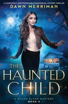 Paperback The Haunted Child: A completely unputdownable paranormal mystery thriller Book