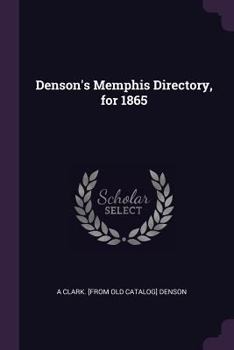 Paperback Denson's Memphis Directory, for 1865 Book
