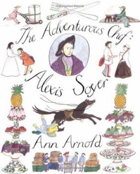 Hardcover The Adventurous Chef: Alexis Soyer Book