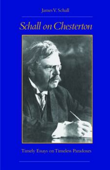 Paperback Schall on Chesterton: Timely Essays on Timeless Paradoxes Book