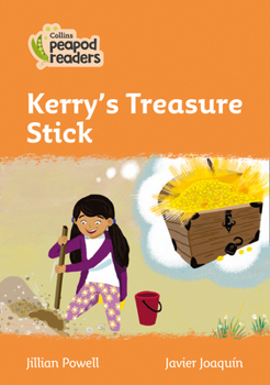 Collins Peapod Readers – Level 4 – Kerry’s Treasure Stick