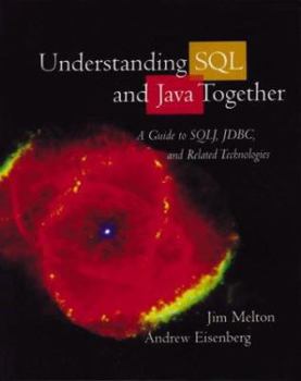 Paperback Understanding SQL and Java Together: A Guide to SQLJ, JDBC, and Related Technologies [With CDROM] Book