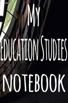 Paperback My Education Studies Notebook: The perfect gift for the student in your life - unique record keeper! Book