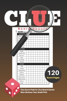 Paperback Clue Score Sheets: V.2 Clue Score Pads for Clue Board Games Nice Obvious Text, Small Print 6*9 inch, 120 Score pages [Large Print] Book