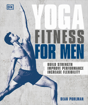 Paperback Yoga Fitness for Men: Build Strength, Improve Performance, and Increase Flexibility Book