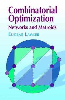 Paperback Combinatorial Optimization: Networks and Matroids Book