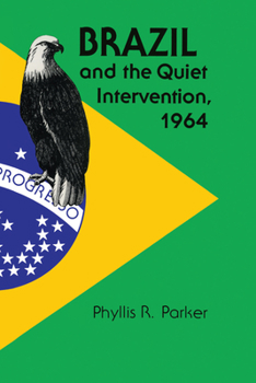 Paperback Brazil and the Quiet Intervention, 1964 Book