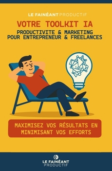 Paperback Toolkit Ia: Productivite & Marketing Pour Entrepreneurs & Freelances [French] Book