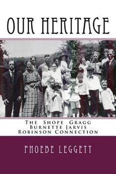Paperback Our Heritage: The Shope Gragg Burnette Jarvis Robinson Connection Book