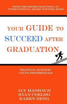 Paperback Your Guide to Succeed After Graduation: Practical Advice by Young Professionals Book