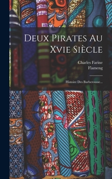 Hardcover Deux Pirates Au Xvie Siècle: Histoire Des Barberousse... [French] Book