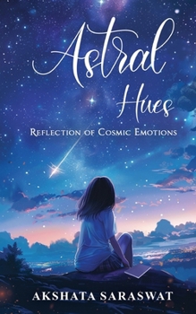 Paperback Astral Hues: Reflection of Cosmic Emotions Book