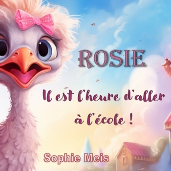 Paperback Rosie, il est l'heure d'aller à l'école ! [French] Book