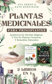 The Comprehensive Guide to Herbalism for Beginners: (2 Books in 1) Grow Medicinal Herbs to Fill Your Herbalist Apothecary with Natural Herbal Remedies and Plant Medicine