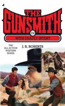 With Deadly Intent - Book #350 of the Gunsmith