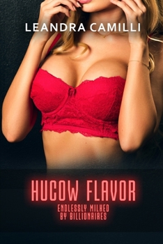 Paperback Hucow Flavor: Endlessly Milked by Billionaires (Dairy Club) Book