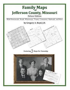 Family Maps of Jefferson County, Missouri, Deluxe Edition