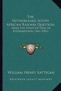 The Netherlands South African Railway Question: From The Point Of View Of International Law