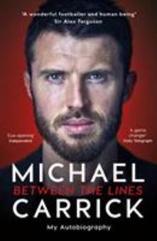 Paperback Michael Carrick: Between the Lines: My Autobiography Book