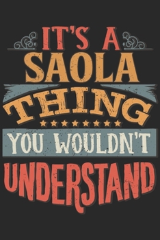 It's A Saola Thing You Wouldn't Understand: Gift For Saola Lover 6x9 Planner Journal