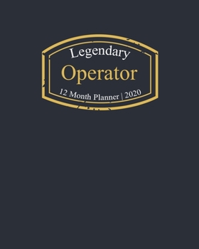 Legendary Operator, 12 Month Planner 2020: A classy black and gold Monthly & Weekly Planner January - December 2020