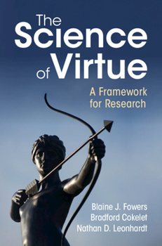 Hardcover The Science of Virtue: A Framework for Research Book