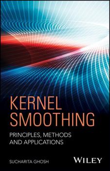 Hardcover Kernel Smoothing: Principles, Methods and Applications Book