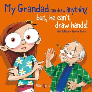 Hardcover My Grandad Can Draw Anything: But He Can't Draw Hands! Book