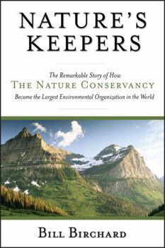 Hardcover Nature's Keepers: The Remarkable Story of How the Nature Conservancy Became the Largest Environmental Organization in the World Book