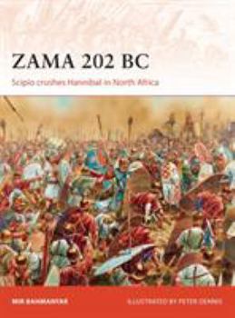 Zama 202 BC: Scipio crushes Hannibal in North Africa - Book #299 of the Osprey Campaign