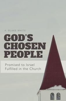 Paperback God's Chosen People: Promised to Israel, Fulfilled in the Church Book