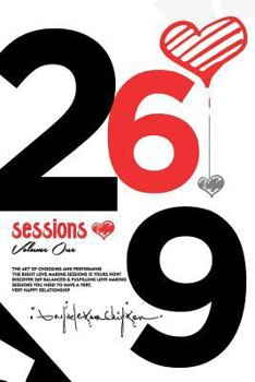 Paperback 269 Sessions: The Art of Choosing and Performing the Right Love Making Sessions is Yours Now! Discover 269 Balanced and Fulfilling L Book