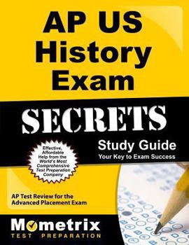AP US History Exam Secrets, Study Guide: AP Test Review for the Advanced Placement Exam