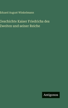 Hardcover Geschichte Kaiser Friedrichs des Zweiten und seiner Reiche [German] Book