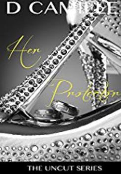 Her Protector - Book #3 of the Uncut