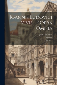 Paperback Joannis Ludovici Vivis ... Opera Omnia: No. 493... [Latin] Book