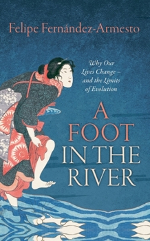 Paperback A Foot in the River: Why Our Lives Change -- And the Limits of Evolution Book