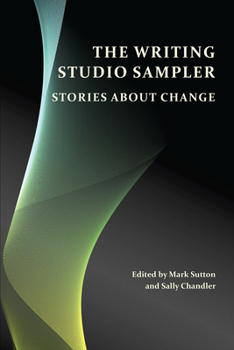 The Writing Studio Sampler: Stories about Change - Book  of the WAC Clearinghouse