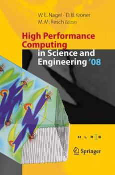 Hardcover High Performance Computing in Science and Engineering ' 08: Transactions of the High Performance Computing Center, Stuttgart (Hlrs) 2008 Book