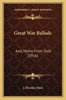 Paperback Great War Ballads: And, Myths From Ovid (1916) Book