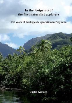 In the Footprints of the First Naturalist Explorers: 250 Years of Biological Exploration in Polynesia