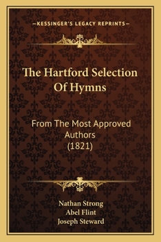 The Hartford Selection Of Hymns: From The Most Approved Authors