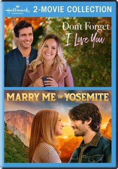Hallmark 2-Movie Collection: Don't Forget I Love You / Marry Me In Yosemite