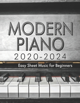 Paperback Modern Piano 2020-2024: Easy Sheet Music for Beginners Book