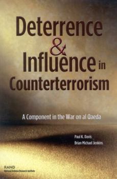 Paperback Deterrence and Influnce in Counterterrorism: A Component in the War on Al Qaeda Book